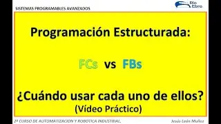 Ejemplo de programación estructurada y uso de FCs vs FBs. (Vídeo 2)