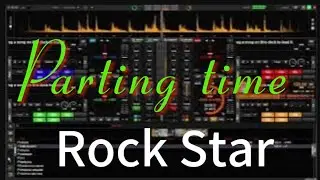 Parting time  Rock Star  #virtualdjtutorial #remix #lheodatechtv #djsoftware #nonstop #dj