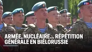 Armée, nucléaire... Répétition générale en Biélorussie｜LCI