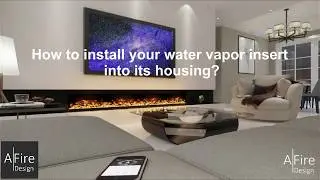 How to install a water vapor electric fireplace insert, a steam fireplace into its housing - AFIRE