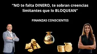 FINANZAS CONSCIENTES #5 /Cambia tus creencias limitantes con el dinero, GARANTIZADO /con Gabo y Moni