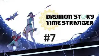 Let's Play: Digimon Story Time Stranger Part 7
