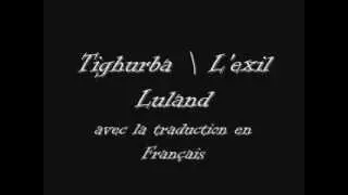 Luland  Tighorba \ L'exil