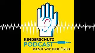 Keine heile Welt - Alltag einer Kinderschutzambulanz - Kinderschutz Podcast