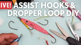 LIVE! ASSIST HOOKS & DROPPER LOOP DIY