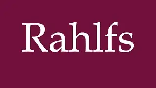 How to Pronounce ''Rahlfs'' Correctly in German