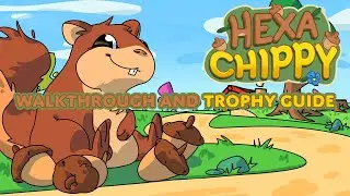 Hexa Chippy - Walkthrough | Trophy Guide | Achievement Guide