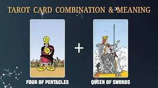 Four of Pentacles & Queen of Swords 💡TAROT CARD COMBINATION AND MEANING