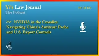 NVIDIA in the Crossfire: Navigating China&rsquo;s Antitrust Probe and U.S. Export Controls | EP44