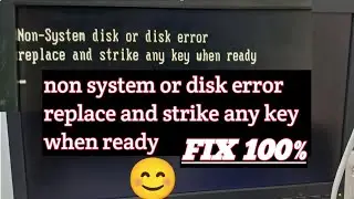 How To Fix Non System Or Disk Error Replace And Strike Any Key When Ready|Fix Non System Disk Error