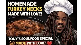 Homemade Turkey Necks Made With Love | Tony&rsquo;s Soul Food Special 🦃❤️ unseen footage from last year