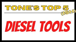 TONE'S TOP 5'ISH DIESEL TOOLS you need