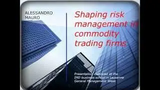 Shaping risk management in Commodity Trading Firms