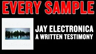 Every Sample from Jay Electronica - 