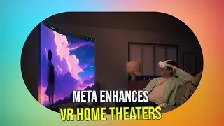 Meta Quest Home Theater Update: Immersive Cinematic Experience Revealed