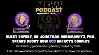 S1E8: Part II: Support for Couples with OCD with Dr. Jonathan Abramowitz, Ph.D.