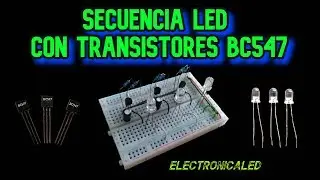 Secuencia LED con transistores BC547. Montaje paso a paso.