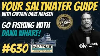 Go Fishing with Dana Wharf Sportfishing! | Your Saltwater Guide Podcast #630