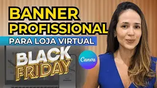 Como Criar um Banner Profissional no Canva para a Black Friday [Passo a Passo]