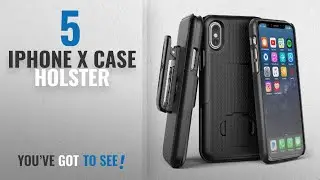 Top 5 IPhone X Case Holster [2018 Best Sellers]: iPhone X Belt Clip Case & Screen Protector, Encased
