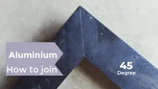 Aluminium Door and Window How to make a frame join for 45° degree