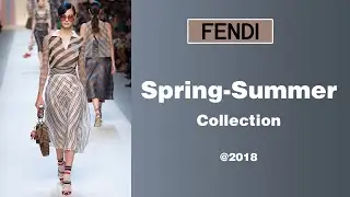 91 Seconds | FENDI Spring-Summer 2018 Collection @2018