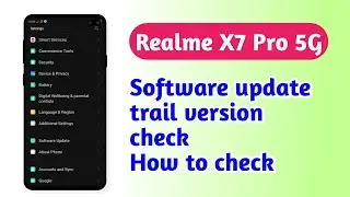 Realme X7 Pro 5G , Software update trial version check How to check trial version
