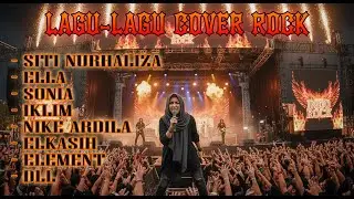LAGU-LAGU COVER ROCK MELAYU DAN INDO ERA 90AN 2000AN