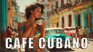 Café Cubano Playlist 🌹: Chill Havana Café Music with Son & Jazz