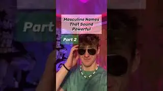 Masculine Names That Sound Powerful! Part 2
