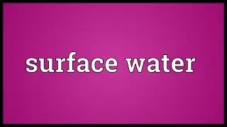 Surface water Meaning