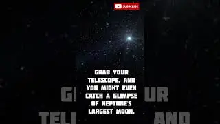 Neptune's Opposition: A Stunning Night Sky Event on September #viral #video #reels #space #universe