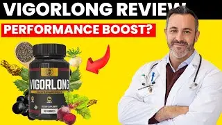 VigorLong Review: Does This Supplement Boost Performance and Energy?