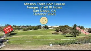 Mission Trails Golf Course | Images of All 18 Holes | October 2025 | San Diego, Ca
