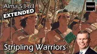 Come Follow Me - Alma 53-63 (Extended Version): Stripling Warriors