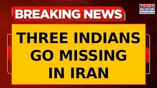 Breaking News: 3 Indians Missing In Iran, ₹1 Crore Ransom Demanded Via Pakistani Accounts