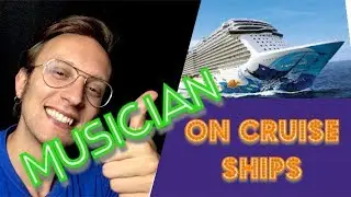 Working on a CRUISE SHIP as a musician - 5 pros and 5 cons