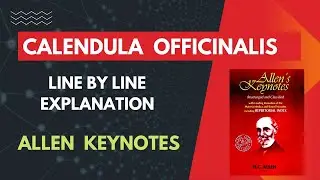 Calendula |Allen Keynotes|Explained Line By Line|Materia Medica|Homoeopathy|Bhms