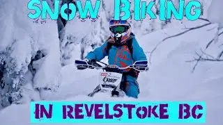 Snow Biking in Revelstoke, BC *FULL LENGTH*