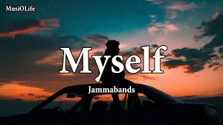 Jammabands - Myself [Lyrics]