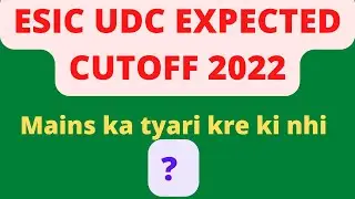 ESIC UDC EXPECTED CUTOFF 2022||Esic Udc cutoff 2022||expected cutoff udic 2022||
