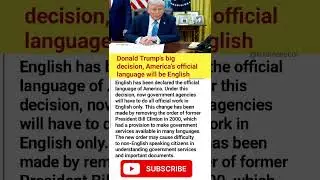 Donald Trump's big decision, America's official language will be English #donaldtrump #usa #shorts