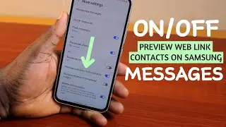 How to Turn ON/OFF Preview Web Links on Contacts on Samsung Messages