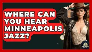 Where Can You Hear Minneapolis Jazz? - Jazz Music Legends