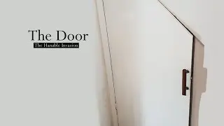 The Door - The Hanable Invasion