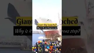 Why is launching a giant ship the most dangerous step in its construction#shorts #ship#shiplaunching