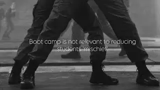 English Debate Exam | Pro Team: Boot camp is not relevant to reducing students 'mischief'.