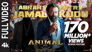 ANIMAL : ABRAR'S ENTRY - JAMAL KUDU (Full Song) | Fan Made Video | Ranbir Kapoor, Bobby Deol,Sandeep