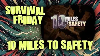 Surviving 10 Miles to Safety