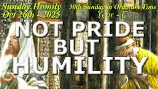 NOT PRIDE BUT HUMILITY - A Message by Fr. Martin Raja, CPPS on the 30th Sunday sermon Year- C